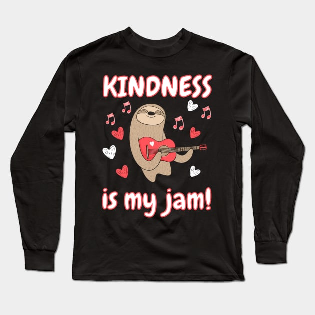 Kindness is My Jam with Sloth Playing Guitar Long Sleeve T-Shirt by Unified by Design